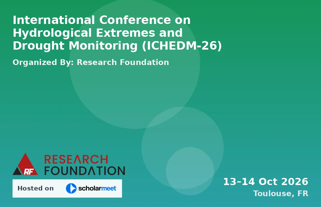 International Conference on Hydrological Extremes and Drought Monitoring (ICHEDM-26)
