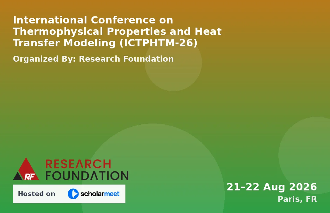 International Conference on Thermophysical Properties and Heat Transfer Modeling (ICTPHTM-26)