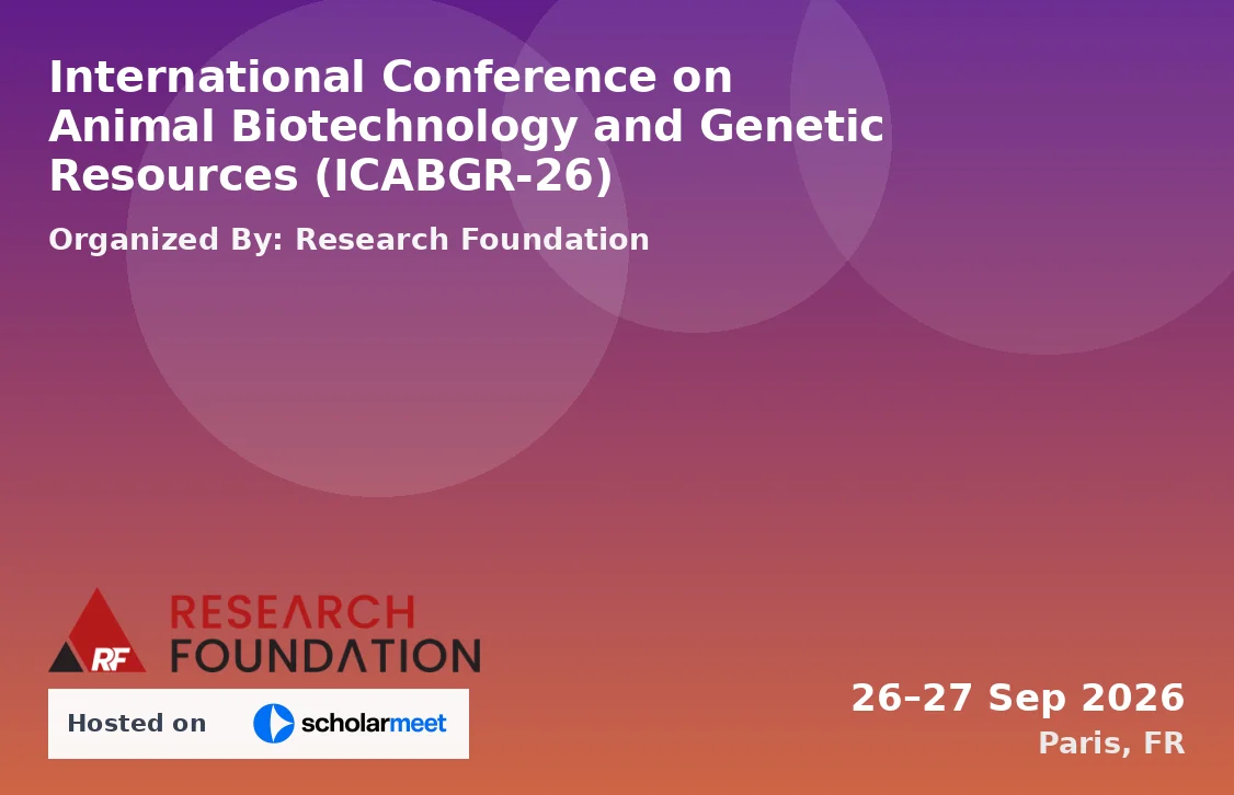 International Conference on Animal Biotechnology and Genetic Resources (ICABGR-26)
