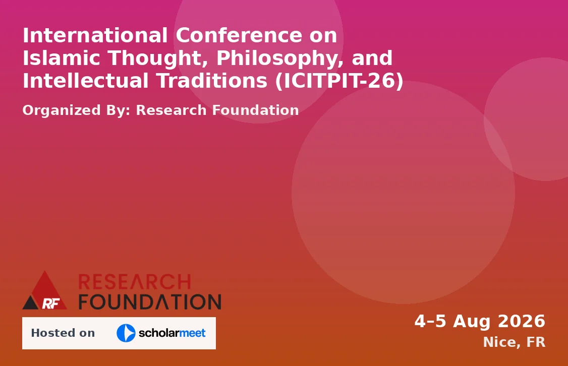 International Conference on Islamic Thought, Philosophy, and Intellectual Traditions (ICITPIT-26)