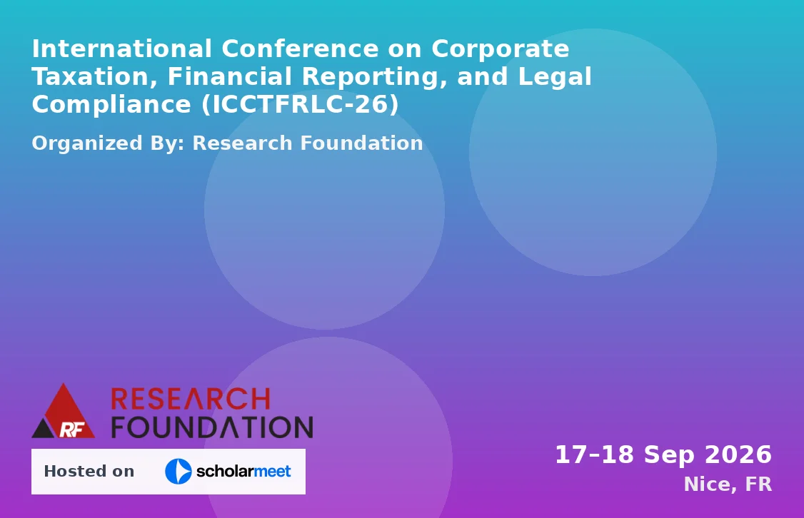 International Conference on Corporate Taxation, Financial Reporting, and Legal Compliance (ICCTFRLC-26)