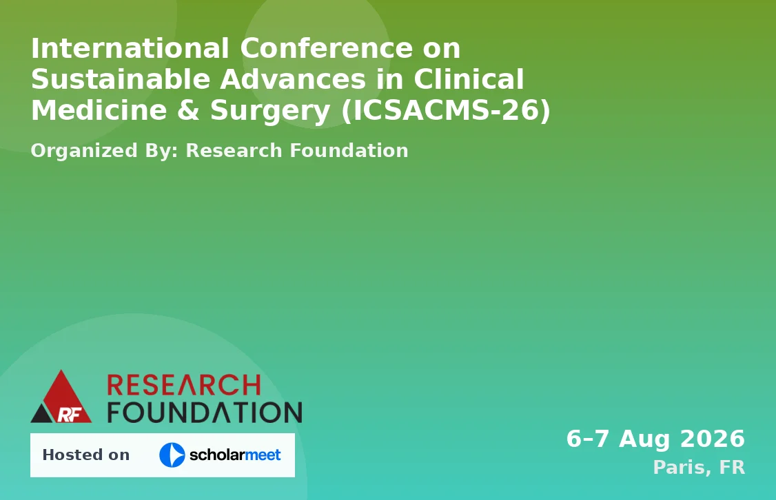 International Conference on Sustainable Advances in Clinical Medicine & Surgery (ICSACMS-26)