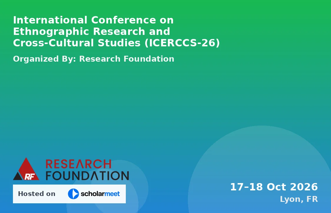 International Conference on Ethnographic Research and Cross-Cultural Studies (ICERCCS-26)