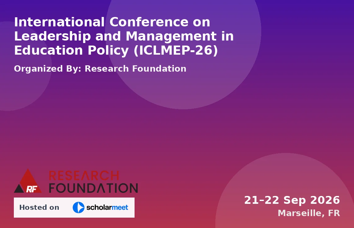 International Conference on Leadership and Management in Education Policy (ICLMEP-26)