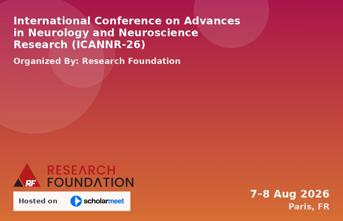 International Conference on Advances in Neurology and Neuroscience Research (ICANNR-26)