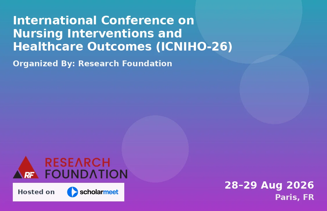 International Conference on Nursing Interventions and Healthcare Outcomes (ICNIHO-26)