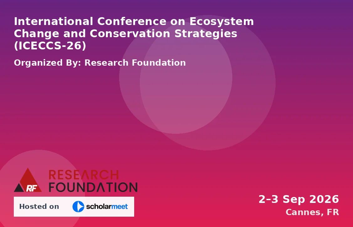 International Conference on Ecosystem Change and Conservation Strategies (ICECCS-26)