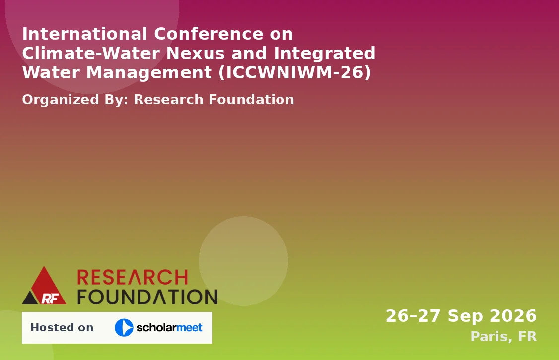 International Conference on Climate-Water Nexus and Integrated Water Management (ICCWNIWM-26)
