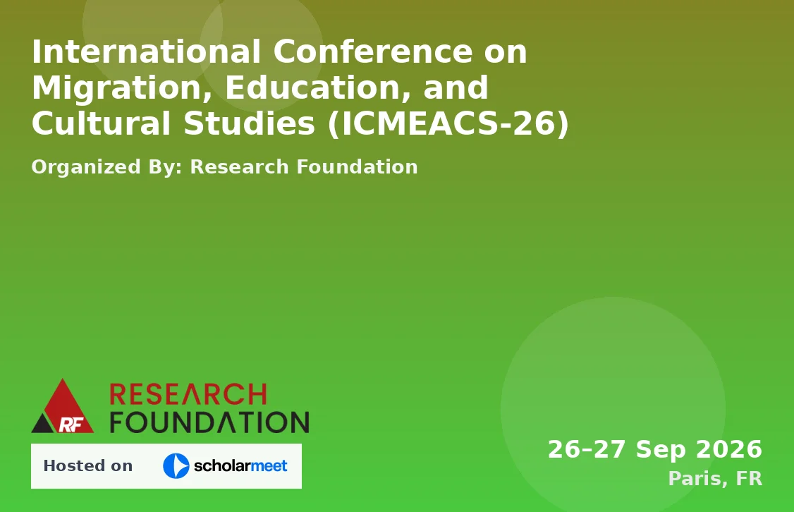 International Conference on Migration, Education, and Cultural Studies (ICMEACS-26)