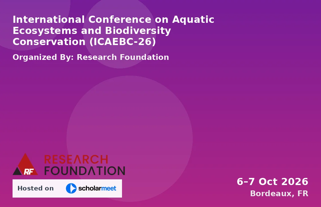 International Conference on Aquatic Ecosystems and Biodiversity Conservation (ICAEBC-26)