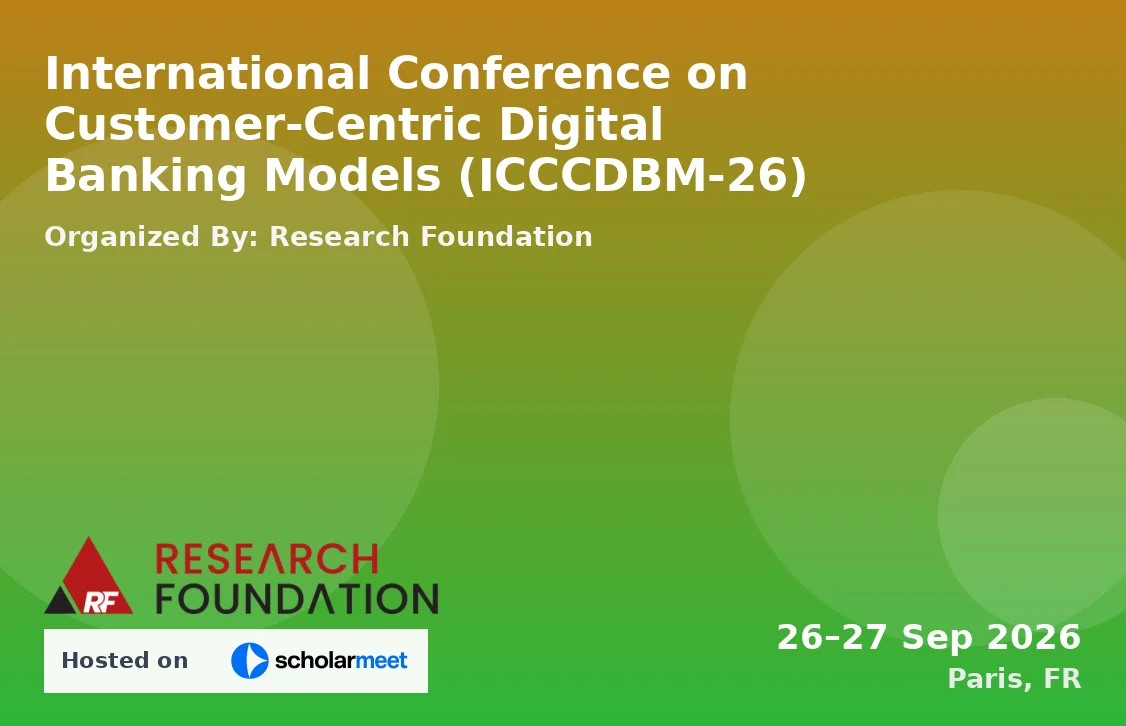International Conference on Customer-Centric Digital Banking Models (ICCCDBM-26)