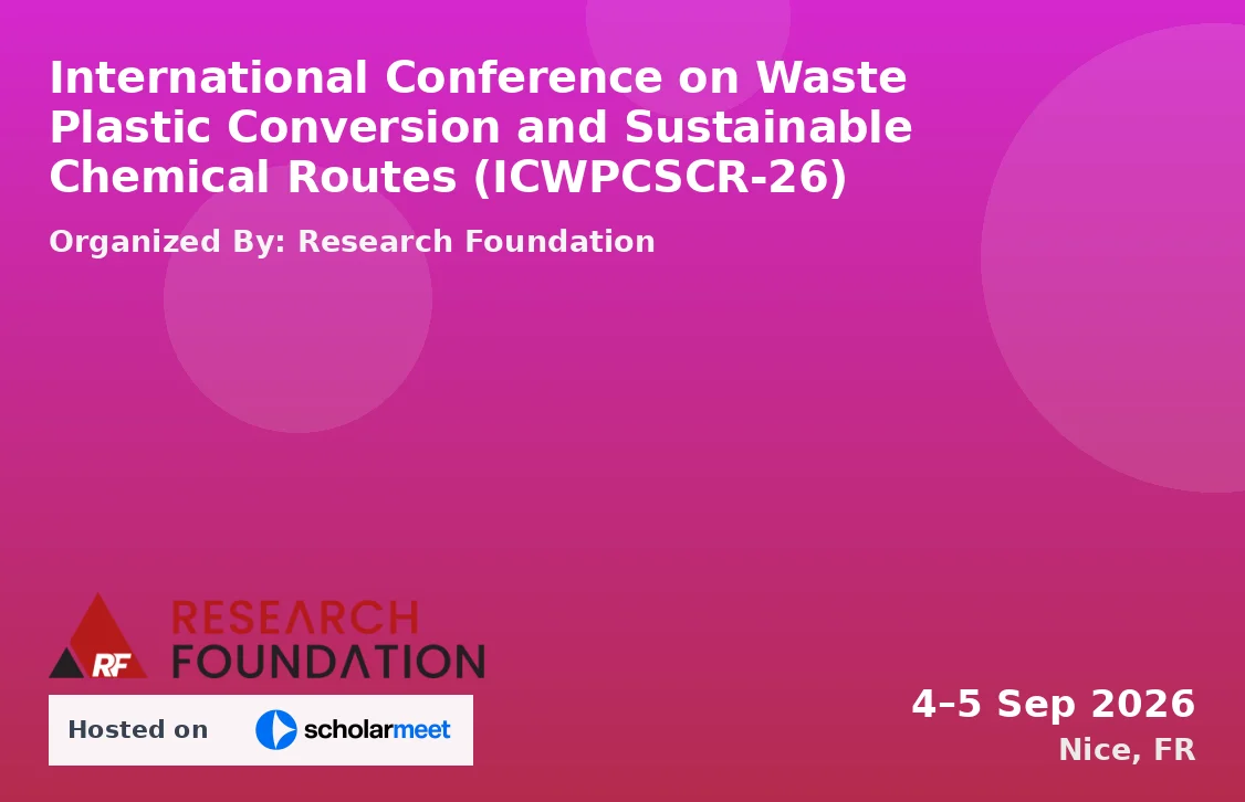 International Conference on Waste Plastic Conversion and Sustainable Chemical Routes (ICWPCSCR-26)