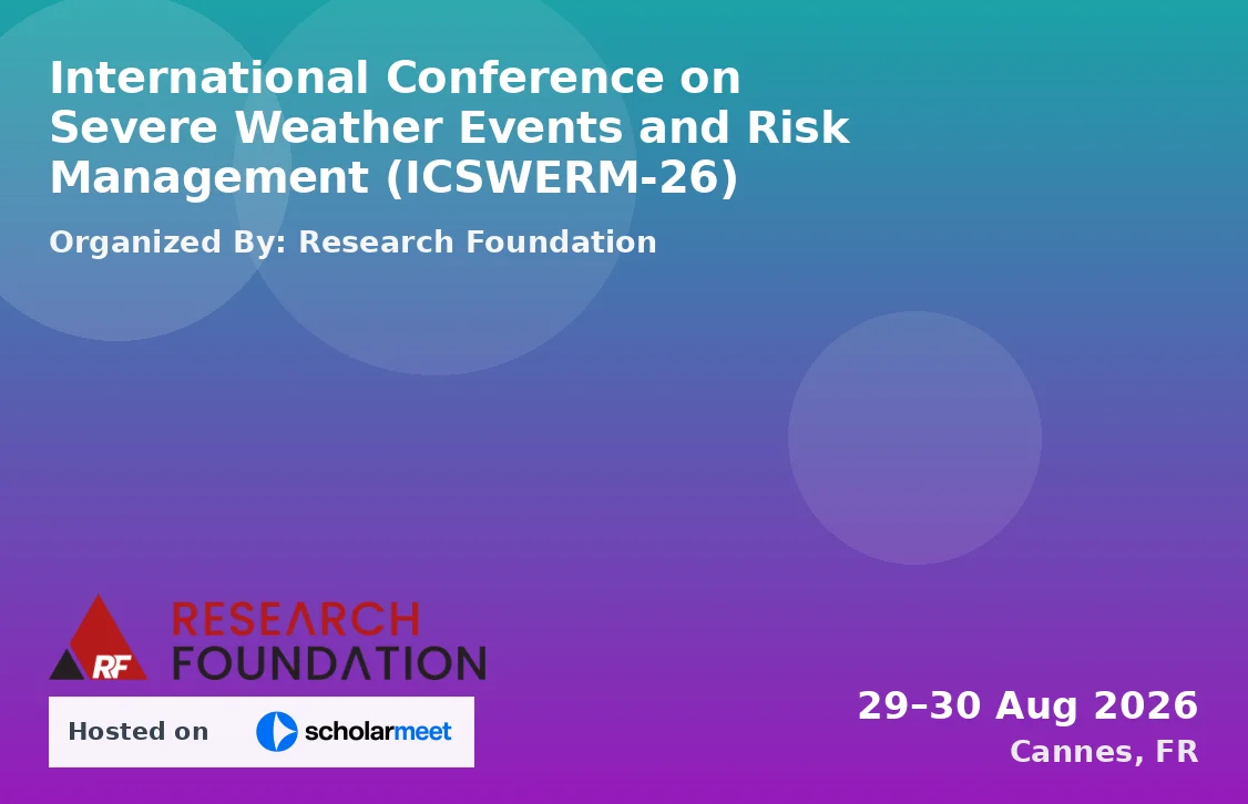 International Conference on Severe Weather Events and Risk Management (ICSWERM-26)