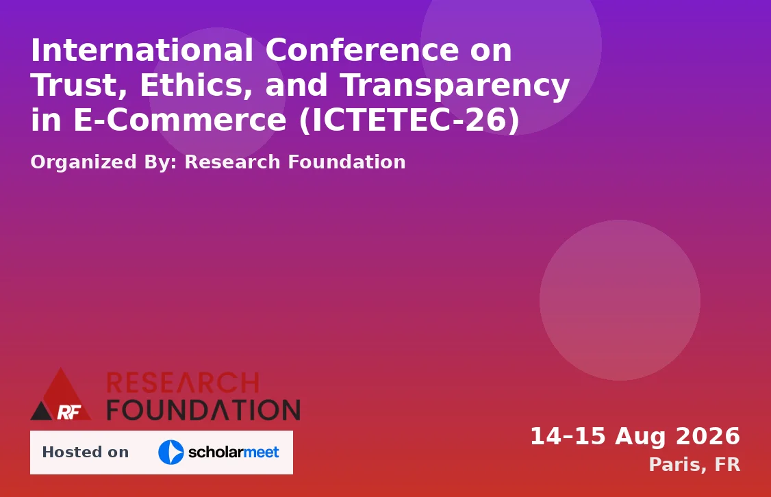 International Conference on Trust, Ethics, and Transparency in E-Commerce (ICTETEC-26)
