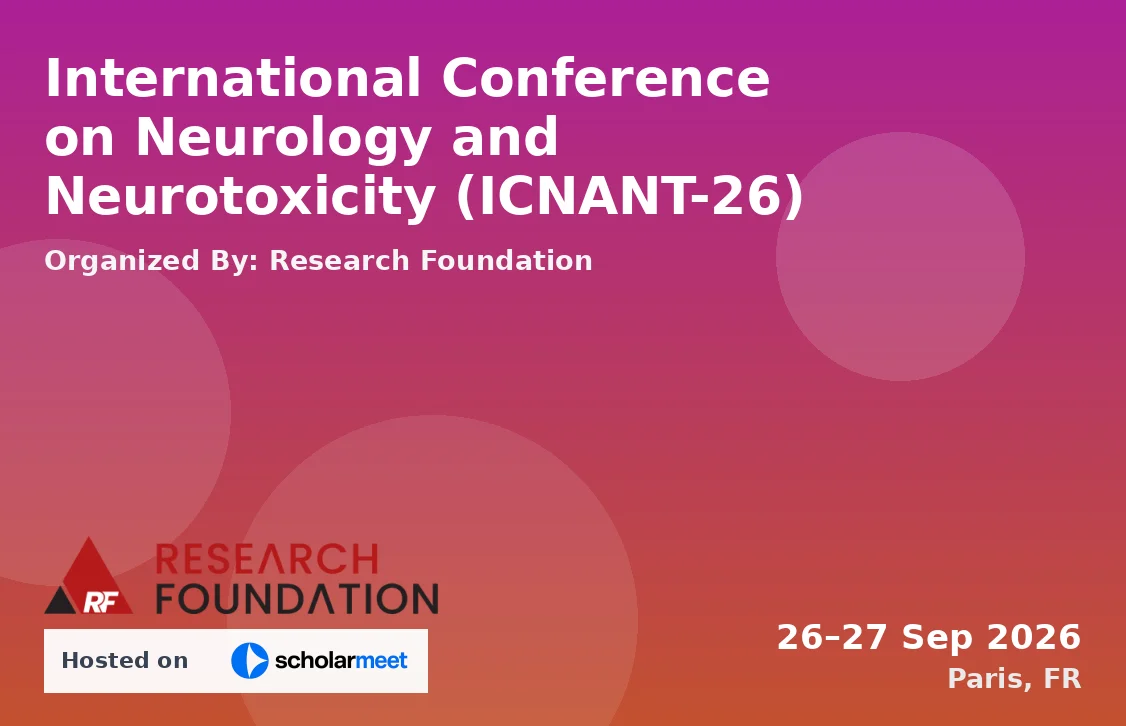 International Conference on Neurology and Neurotoxicity (ICNANT-26)