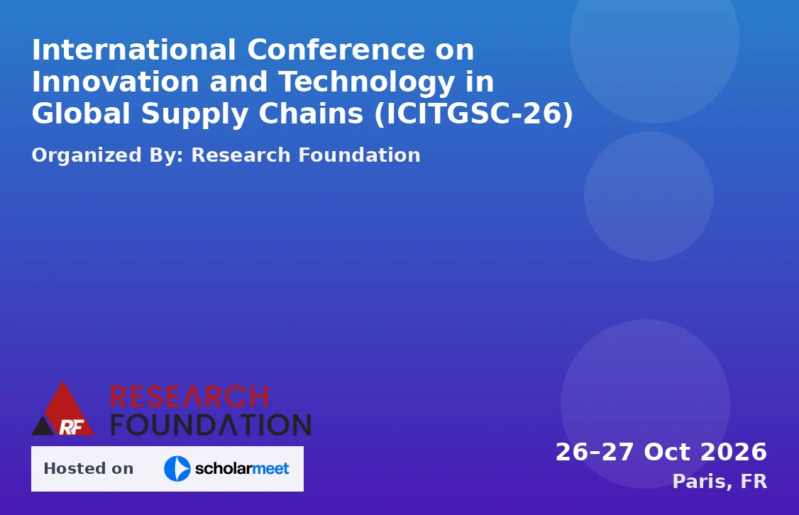 International Conference on Innovation and Technology in Global Supply Chains (ICITGSC-26)