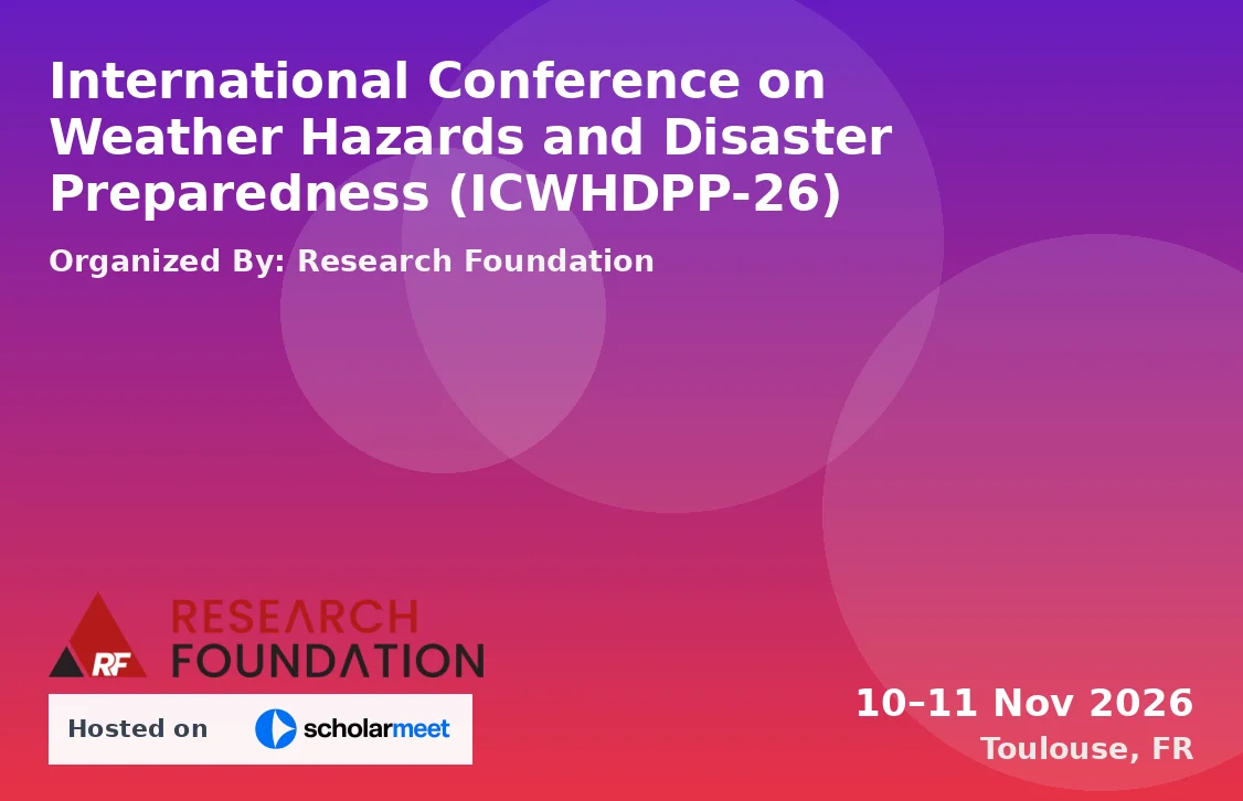 International Conference on Weather Hazards and Disaster Preparedness (ICWHDPP-26)