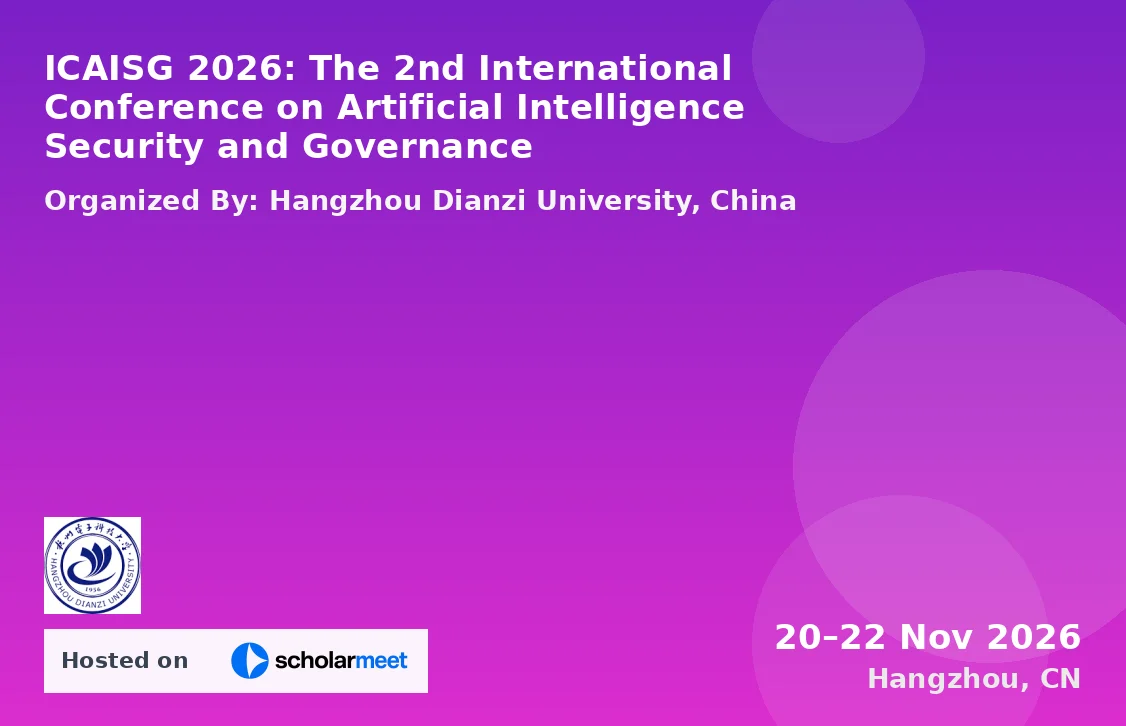 ICAISG 2026: The 2nd International Conference on Artificial Intelligence Security and Governance