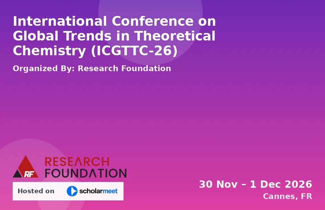 International Conference on Global Trends in Theoretical Chemistry (ICGTTC-26)