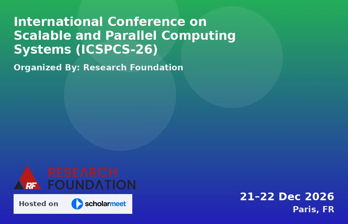 International Conference on Scalable and Parallel Computing Systems (ICSPCS-26)