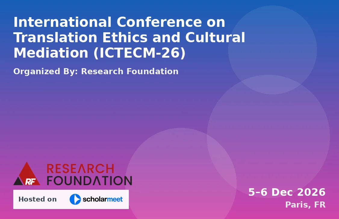 International Conference on Translation Ethics and Cultural Mediation (ICTECM-26)