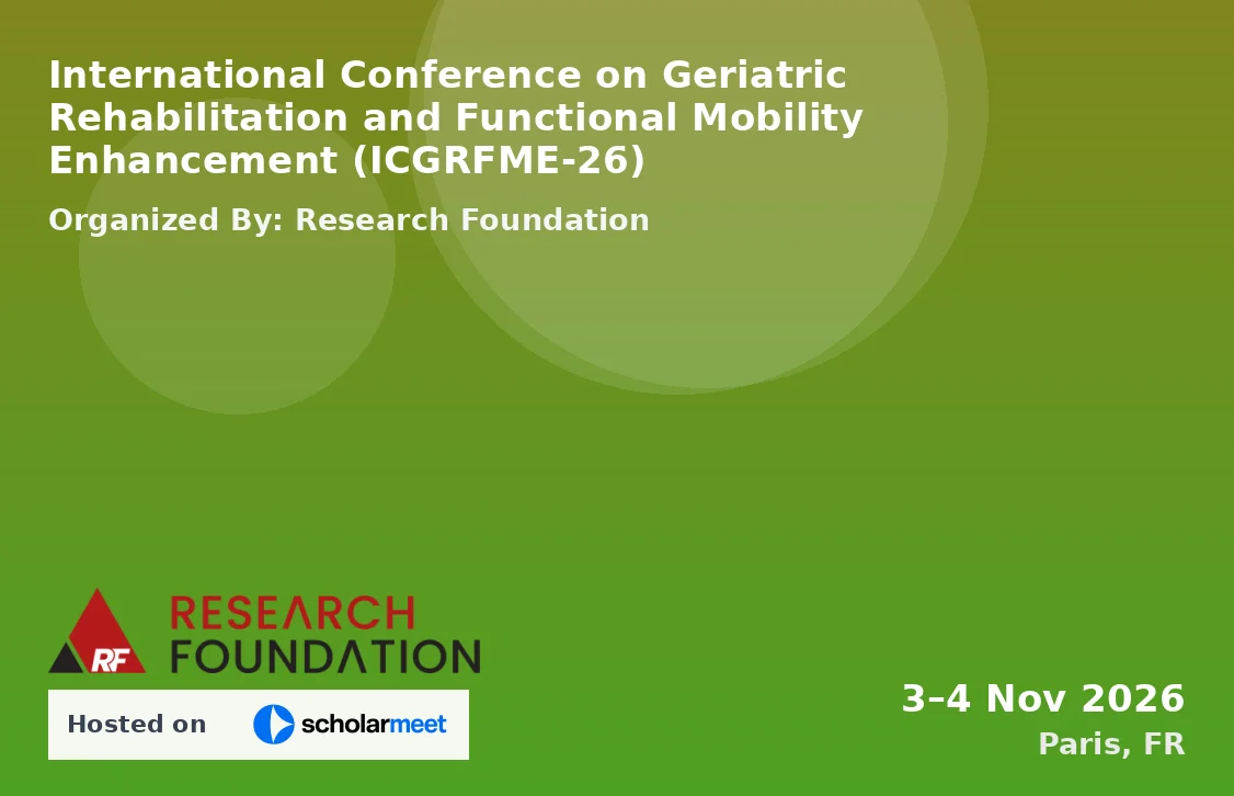 International Conference on Geriatric Rehabilitation and Functional Mobility Enhancement (ICGRFME-26)