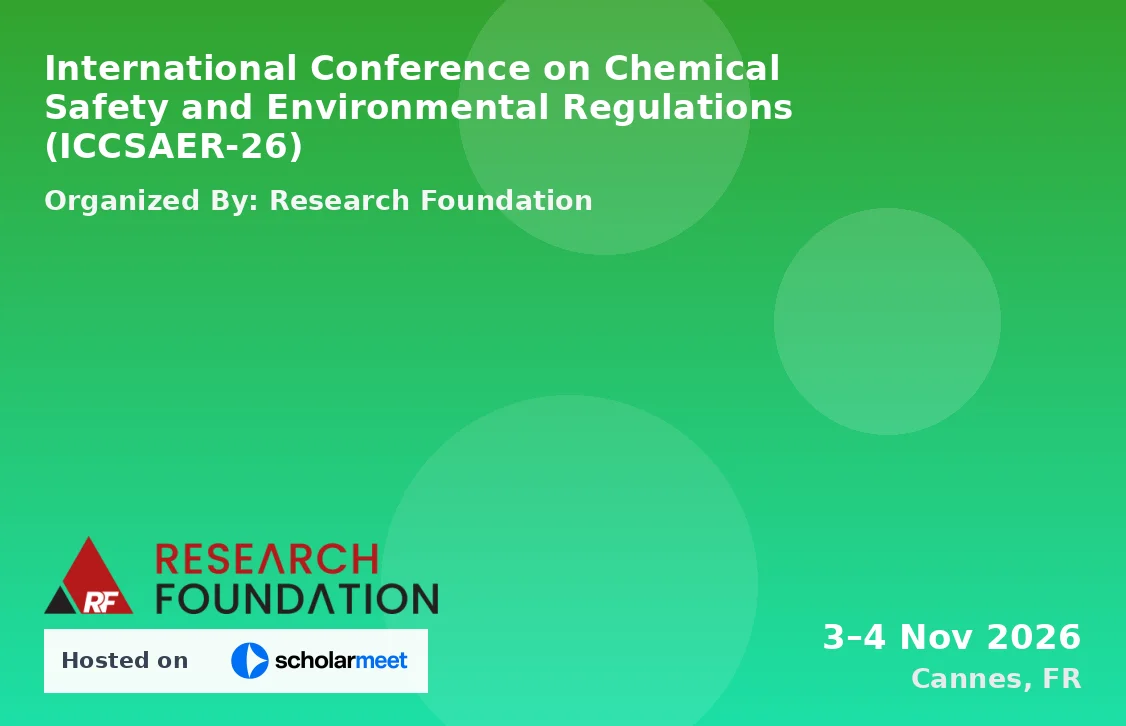 International Conference on Chemical Safety and Environmental Regulations (ICCSAER-26)
