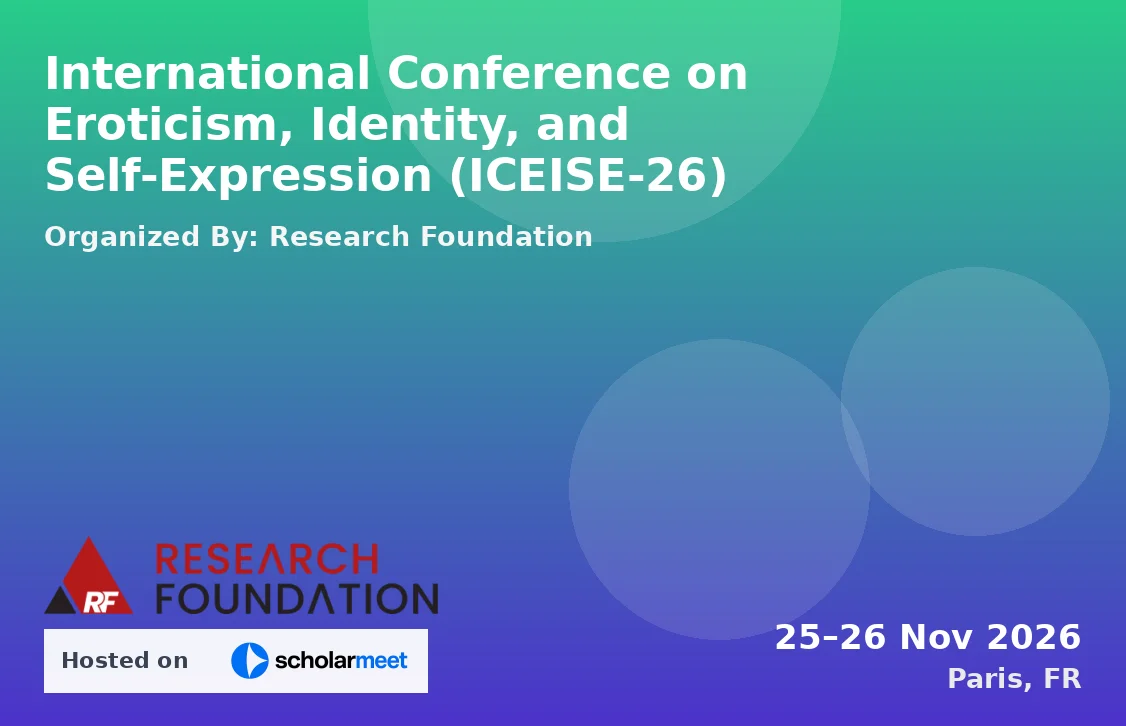 International Conference on Eroticism, Identity, and Self-Expression (ICEISE-26)