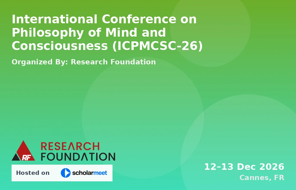 International Conference on Philosophy of Mind and Consciousness (ICPMCSC-26)