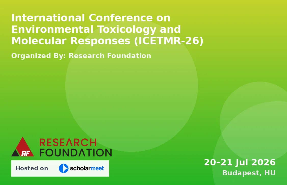 International Conference on Environmental Toxicology and Molecular Responses (ICETMR-26)