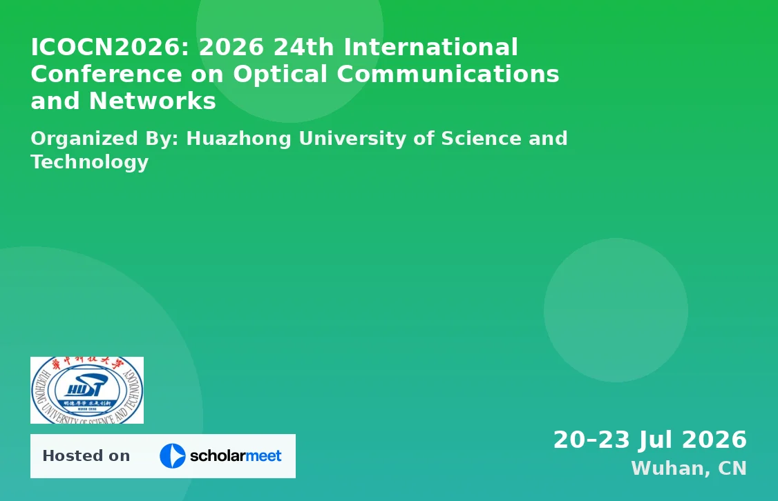 ICOCN2026: 2026 24th International Conference on Optical Communications and Networks