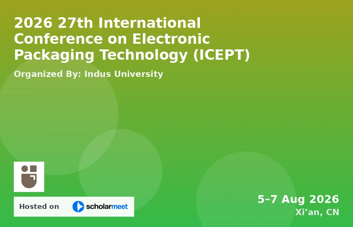 2026 27th International Conference on Electronic Packaging Technology (ICEPT)