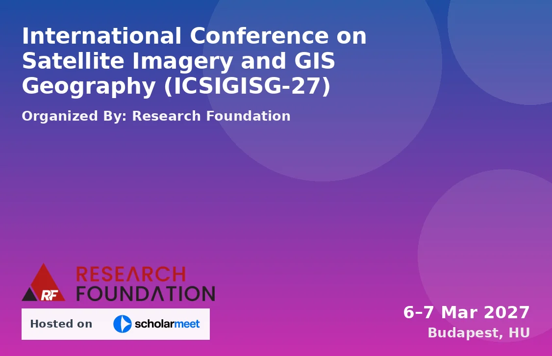 International Conference on Satellite Imagery and GIS Geography (ICSIGISG-27)