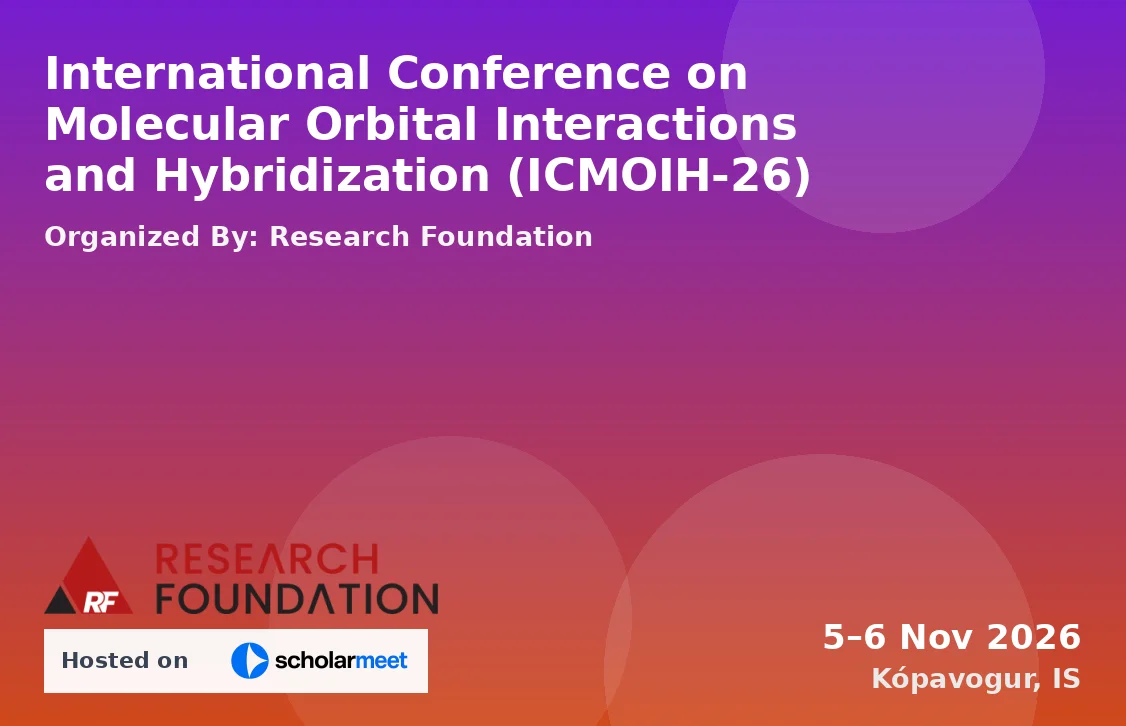International Conference on Molecular Orbital Interactions and Hybridization (ICMOIH-26)