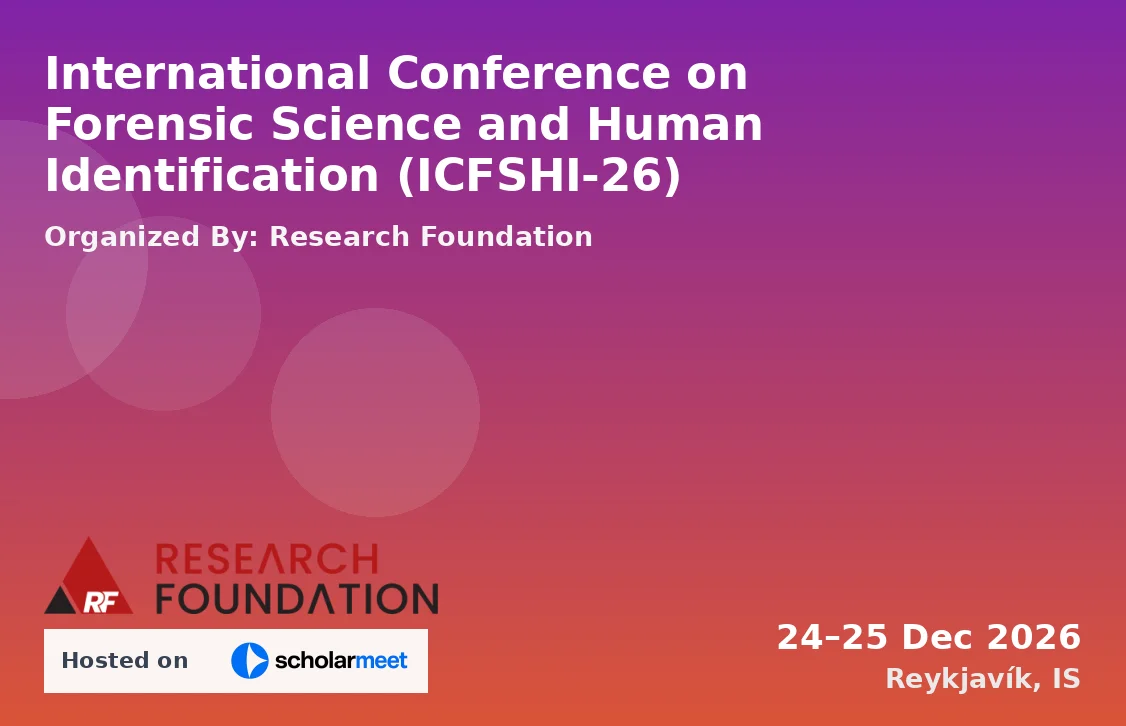 International Conference on Forensic Science and Human Identification (ICFSHI-26)