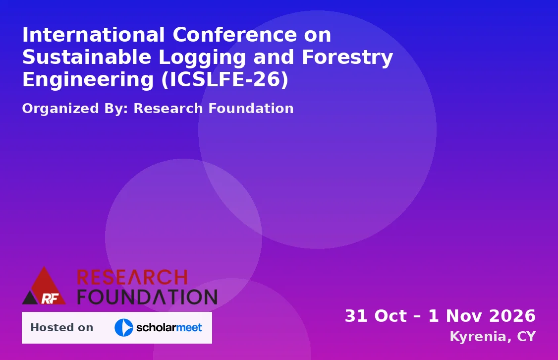 International Conference on Sustainable Logging and Forestry Engineering (ICSLFE-26)