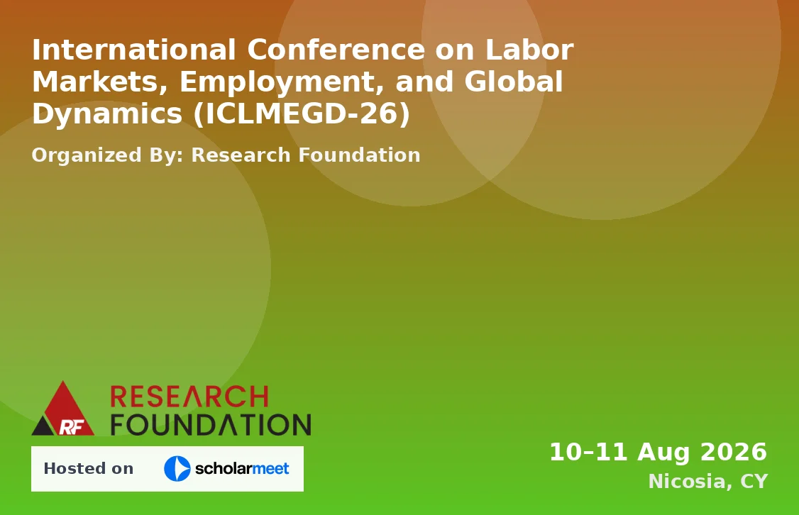 International Conference on Labor Markets, Employment, and Global Dynamics (ICLMEGD-26)
