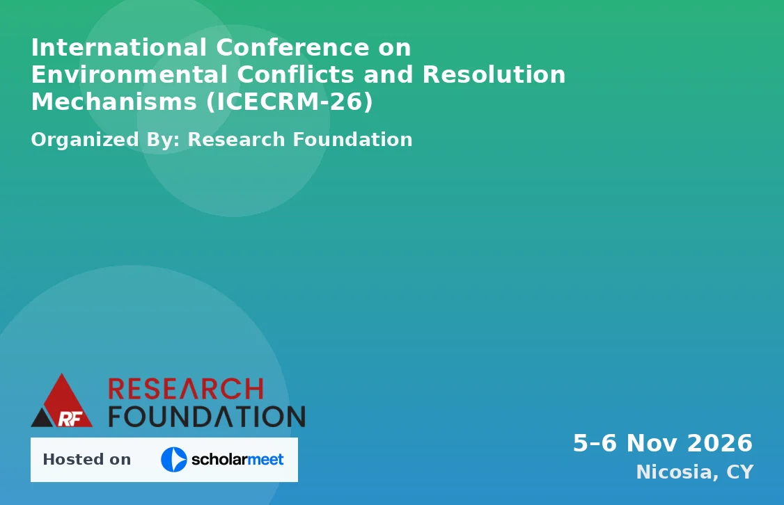 International Conference on Environmental Conflicts and Resolution Mechanisms (ICECRM-26)