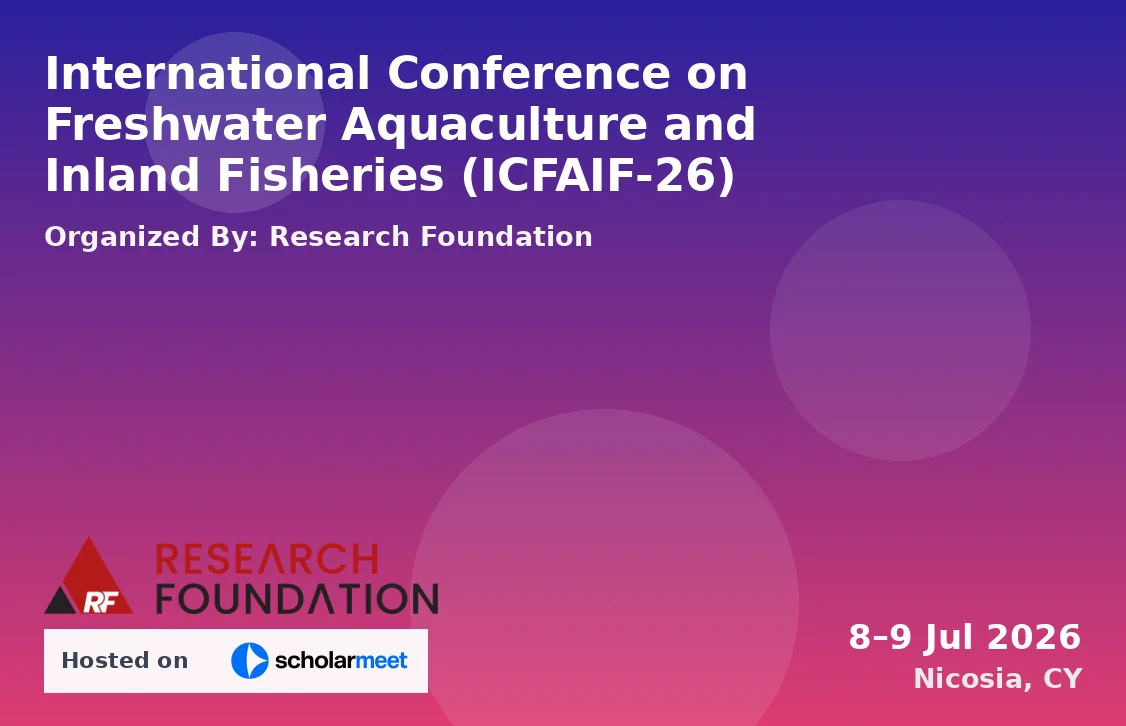 International Conference on Freshwater Aquaculture and Inland Fisheries (ICFAIF-26)