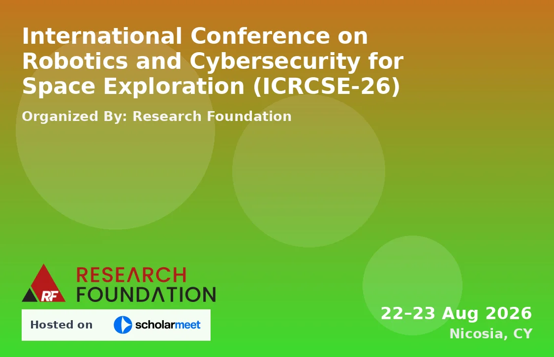 International Conference on Robotics and Cybersecurity for Space Exploration (ICRCSE-26)