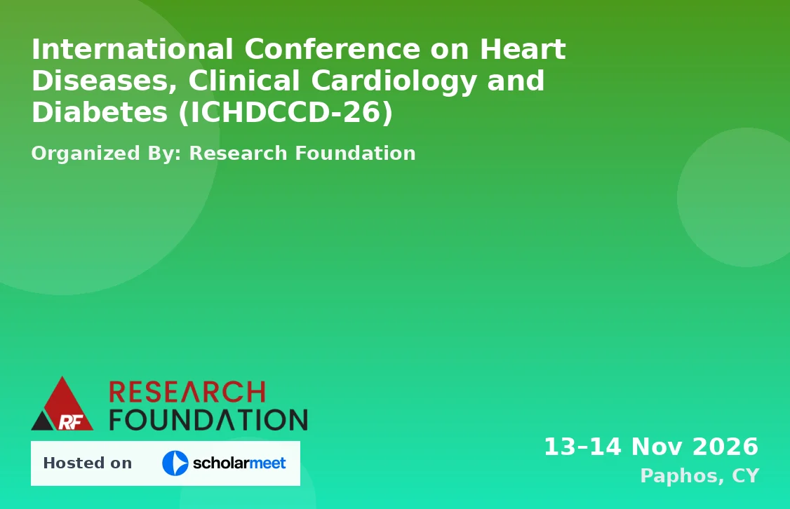 International Conference on Heart Diseases, Clinical Cardiology and Diabetes (ICHDCCD-26)