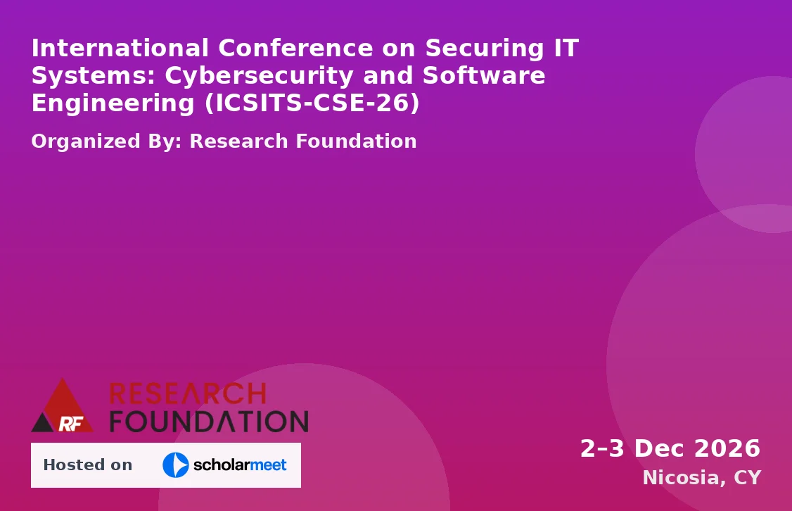 International Conference on Securing IT Systems: Cybersecurity and Software Engineering (ICSITS-CSE-26)
