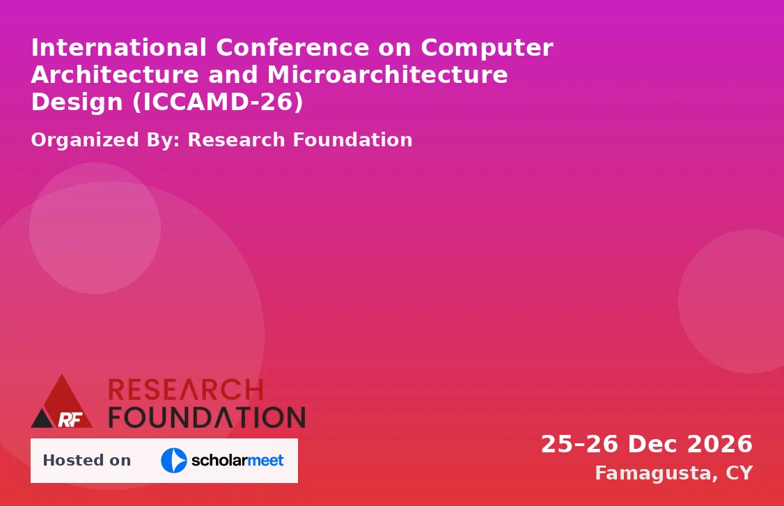 International Conference on Computer Architecture and Microarchitecture Design (ICCAMD-26)