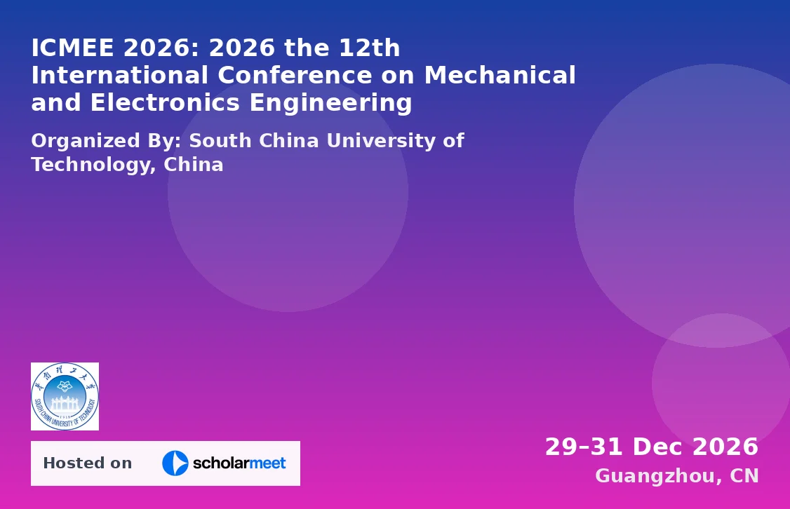 ICMEE 2026: 2026 the 12th International Conference on Mechanical and Electronics Engineering