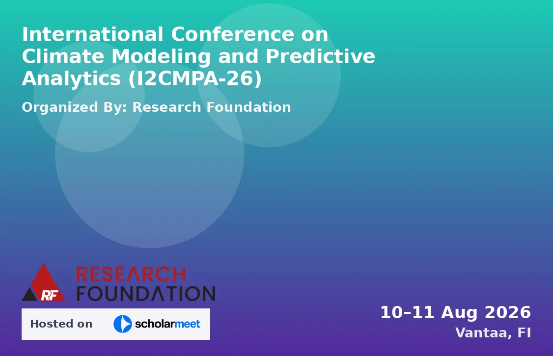 International Conference on Climate Modeling and Predictive Analytics (I2CMPA-26)