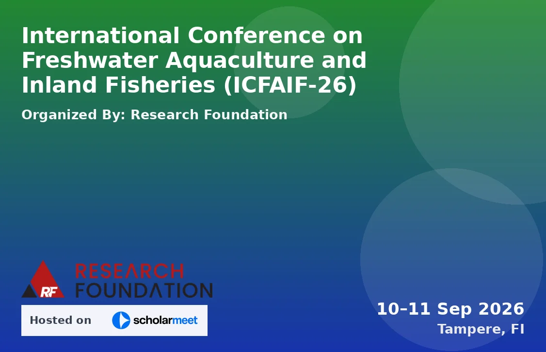 International Conference on Freshwater Aquaculture and Inland Fisheries (ICFAIF-26)