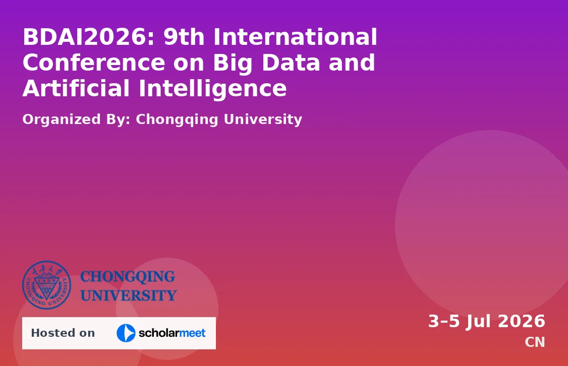 BDAI2026: 9th International Conference on Big Data and Artificial Intelligence