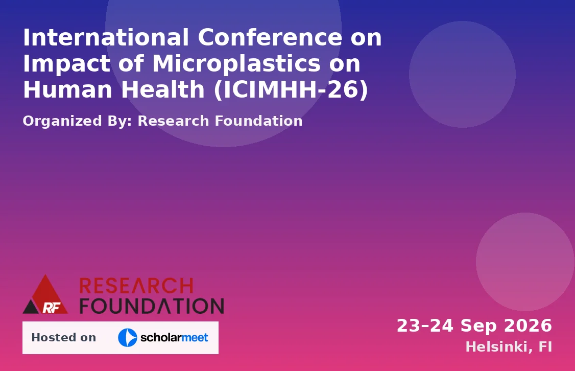 International Conference on Impact of Microplastics on Human Health (ICIMHH-26)