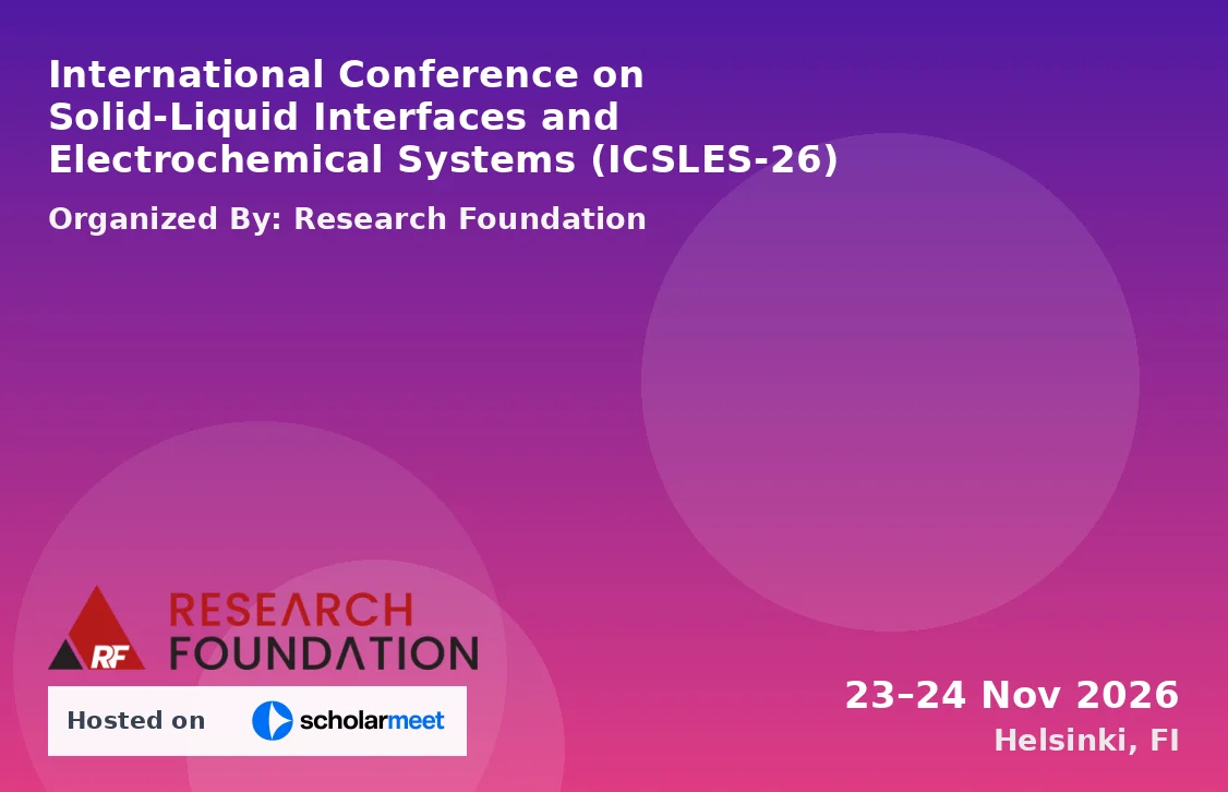 International Conference on Solid-Liquid Interfaces and Electrochemical Systems (ICSLES-26)
