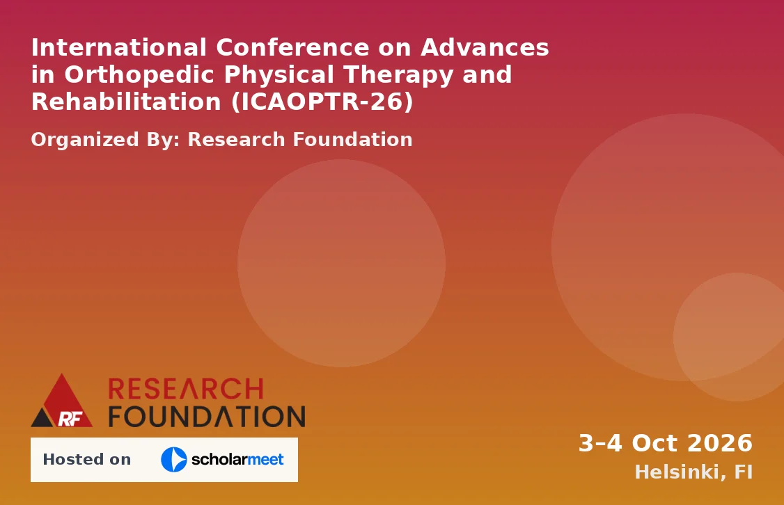 International Conference on Advances in Orthopedic Physical Therapy and Rehabilitation (ICAOPTR-26)